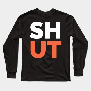 Shut Long Sleeve T-Shirt